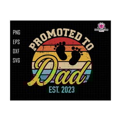 promoted to daddy est 20230 svg, baby announcement svg, daddy est 2023 svg, new daddy svg, fathers day svg, dad gift svg, vintage dad svg