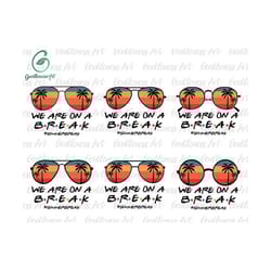 beach sunglasses we are on a break bundle svg, summer break svg, hello summer svg, palm tree svg, graduation svg, summer teacher