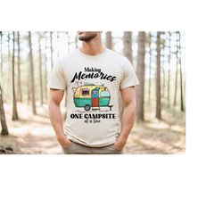 making memories one campsite at a time, womens camping shirt, nature shirt, camper shirt,  camper shirt, camping shirt,