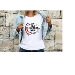 living that football mom life svg, football mom png, football mom shirt svg, football svg quote, love football svg, foot