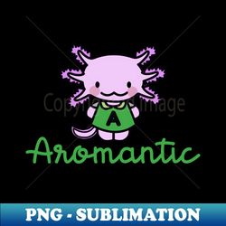 aromantic axolotl - PNG Transparent Sublimation Design - Fashionable and Fearless
