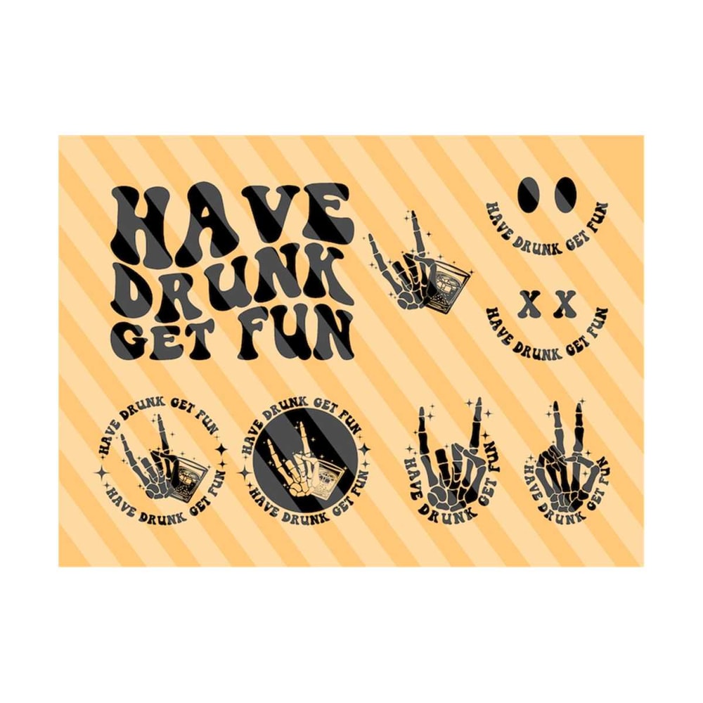 1112023184616-have-drunk-get-fun-svg-funny-drinking-svg-motivational-svg-funny-svg-drinking-t-shirt-svg-tipsy-alcohol-svg-funny-sarcastic-cricut.jpg