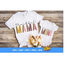 thankful mama svg, thankful mini, mom and me, thankful png, thankful mama png 300 dpi, thanksgiving svg, sublimation & cut files