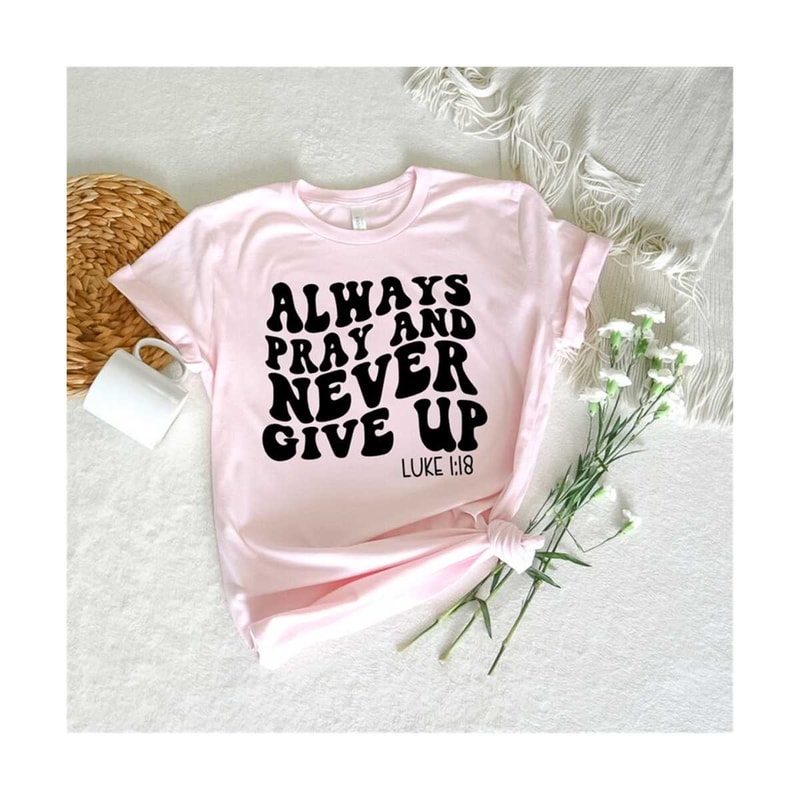 1112023192925-always-pray-never-give-up-svg-faith-svg-christian-t-shirt-image-1.jpg