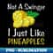 OA-20231101-17672_Not A Swinger I Just Like Pineapples 1517.jpg