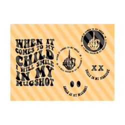 when it comes to my child i will smile in my mugshot svg, mom life svg, mom shirt svg, mom svg, mama svg, kid svg, wavy stacked svg
