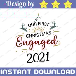 our first christmas engaged 2021 svg, dxf,eps,png, digital download