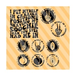 i put myself in crazier positions shaving my coochie than you ever had me in svg, adult humor, funny girl, women shirt s