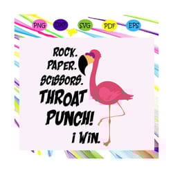 rock paper scissors throat punch i win, rock svg, paper svg, throat punch, flamingo svg, flamingo shirt, trending svg fo