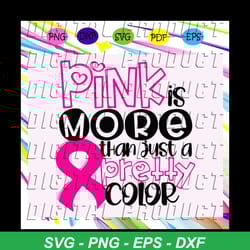 pink is more than just a pretty color , pink ribbon svg, breast cancer, cancer svg, cancer ribbon, cancer awareness,tren