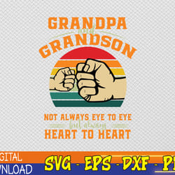 grandpa and grandson not always eye to eye but always heart to heart, grandpa and grandson, father's day download, digit