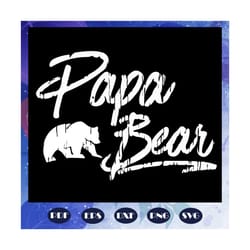 papa bear svg, papa svg, father svg, dad svg, daddy svg, poppop svg, fathers day svg, father svg, fathers day gift, gift