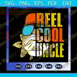 reel cool uncle svg, uncle svg, fathers day svg, father svg, fathers day gift, gift for papa, fathers day lover, fathers