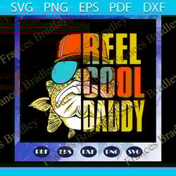 reel cool daddy svg, daddy svg, fathers day svg, father svg, fathers day gift, gift for papa, fathers day lover, fathers