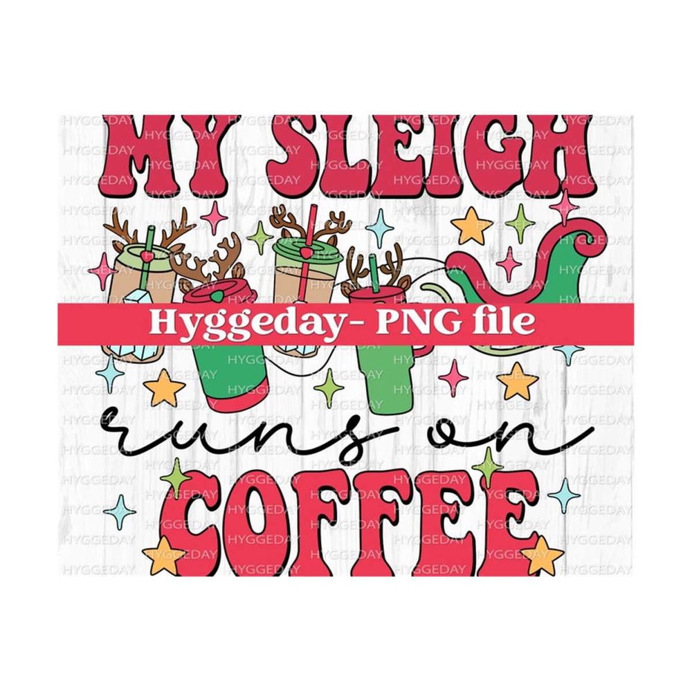 1011202311188-my-sleigh-runs-on-coffee-png-digital-download-sublimation-image-1.jpg