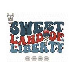 sweet land of liberty svg, 4th of july svg, groovy 4th of july, independence day svg, retro 4th of july, usa celebrations, freedom, icecream