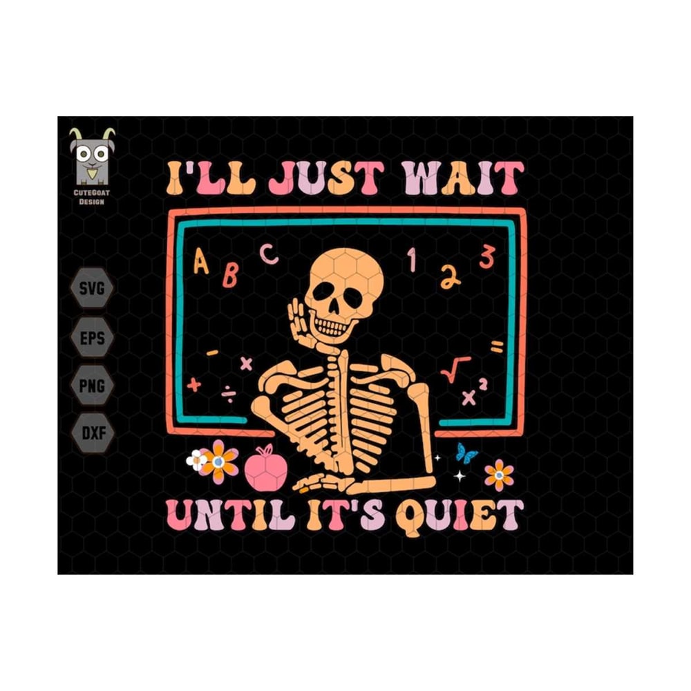 10112023173122-ill-just-wait-until-its-quiet-svg-teacher-happy-image-1.jpg