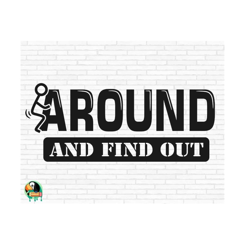 111120238525-fck-around-and-find-out-svg-funny-svg-sarcastic-svg-fck-image-1.jpg