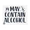 1111202381928-may-contain-alcohol-svg-summer-svg-drinking-svg-vacation-image-1.jpg