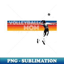 Volleyball Mom Spiker Spike Volleyball Volleyball Mother - High-Quality PNG Sublimation Download - Bold & Eye-catching