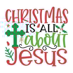 christmas is about jesus svg, cut file christmas t shirt design, t shirt cricut svg design jesus svg, instant download