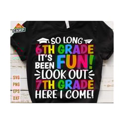 so long 6th grade svg, sixth grade graduation svg, last day of school svg, 6th grade svg, end of school svg, 6th grade graduate shirt svg