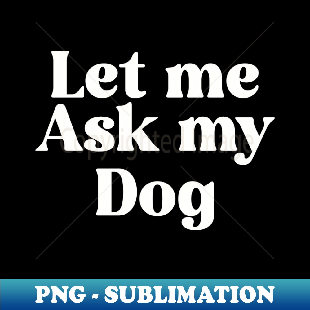 MZ-20231114-13129_Let me ask my dog 6357.jpg