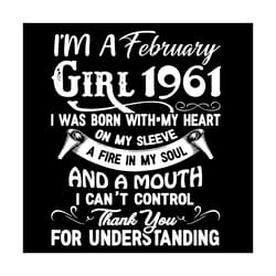 i'm an february girl 1961 svg, birthday svg, 1961 birthday svg, february 1961, 60th birthday svg, february birthday, feb