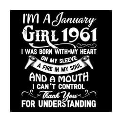 i'm an january girl 1961 svg, birthday svg, 1961 birthday svg, january 1961, 60th birthday svg, january birthday, januar