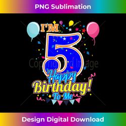 Kids I'm 5 Years Old Happy Birthday to Me 5th Birt - Sophisticated PNG Sublimation File - Animate Your Creative Concepts