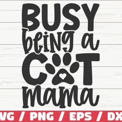 Busy Being A Cat Mama SVG, Cut File, Cricut, Commercial use