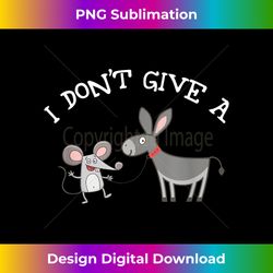 I Don't Give A Rats Ass Funny Novelty Mouse And Donkey - Sophisticated PNG Sublimation File - Infuse Everyday with a Celebratory Spirit