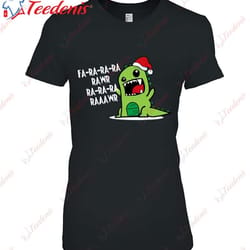 fa ra ra rawr rawr funny dinosaur t-rex christmas t-shirt, best cotton christmas shirts mens wear love, share beauty
