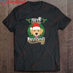 Feliz Navidog Golden Retriever Christmas Version T-Shirt, Kids Family Christmas Shirts  Wear Love, Share Beauty
