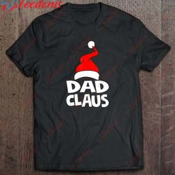 Dad Claus Santa Hat Christmas T-Shirt, Kids Funny Christmas Shirts Family  Wear Love, Share Beauty