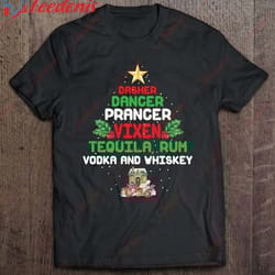 dasher dancer prancer vixen - tequila rum vodka whiskey shirt, men family christmas shirts ideas wear love, share beaut