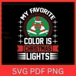 my favorite color is christmas lights svg, christmas svg, holiday svg, christmas lights svg, christmas clipart