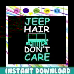 jeep hair don't care,jeep life, jeep shirt, jeep lover, gift for family, jeep svg, jeep family, black jeep, funny jeep,t