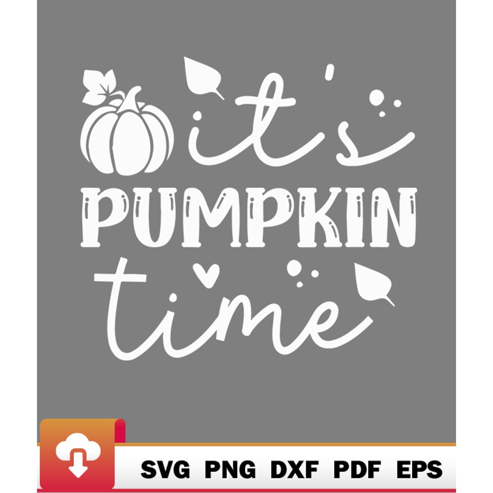 Thanksgiving SVG, Its Pumpkin Time Fall Season Autumn Season October SVG - WildSvg.jpg