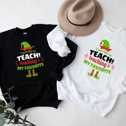 I just Like To Teach Teachings My Favorite Sweatshirt, Christmas Shirts, Winter Teacher Shirt, Christmas Teacher Shirt,