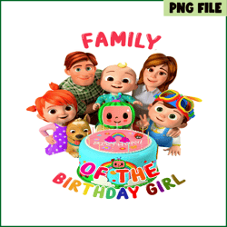 family of the birthday girl png cocomelon birthday girl png cocomelon birthday png