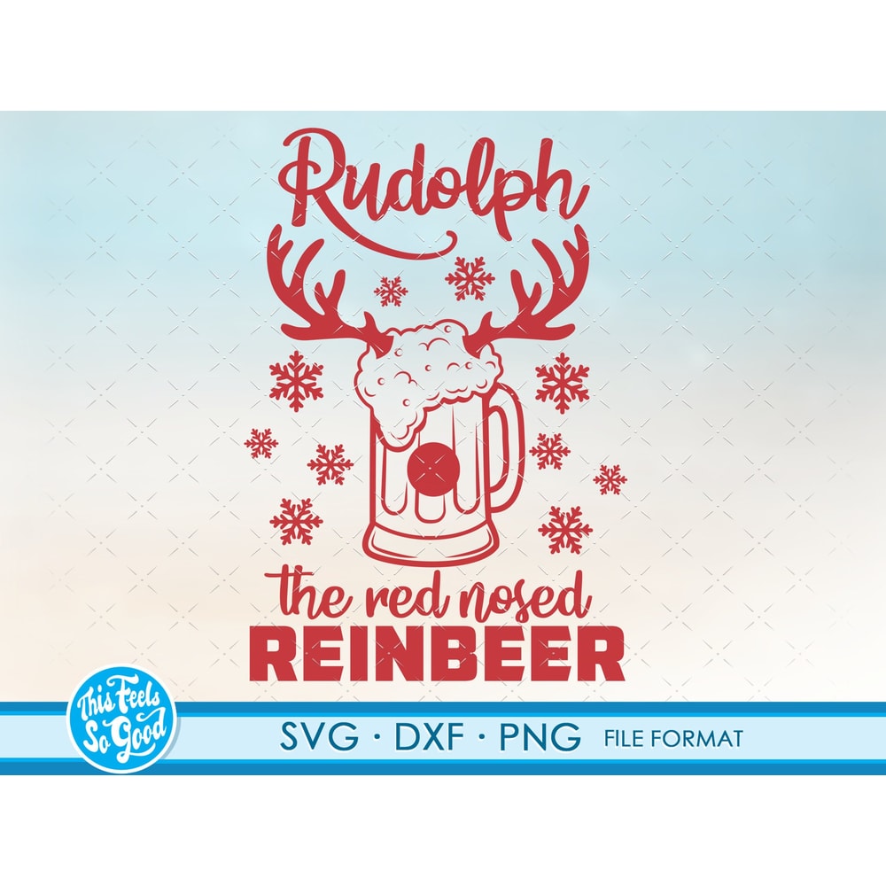 Funny Rudolf Red Nosed Reinbeer SVG Beer svg files for Cricut. Christmas Gift Rudolf Red Nosed Reindeer SVG Beers png, svg, dxf clipart.jpg