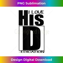 I love his d for dedication Fun matching couple fun couples Tank Top - Bespoke Sublimation Digital File - Crafted for Sublimation Excellence