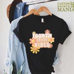 fourth grade vibes shirt,4th grade teacher shirt,fourth grade gift,back to school shirt,retro 4th grade teacher shirt,el