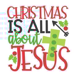 christmas is all about jesus svg, mistletoe svg, christmas t shirt design, t shirt cricut svg, holidays svg