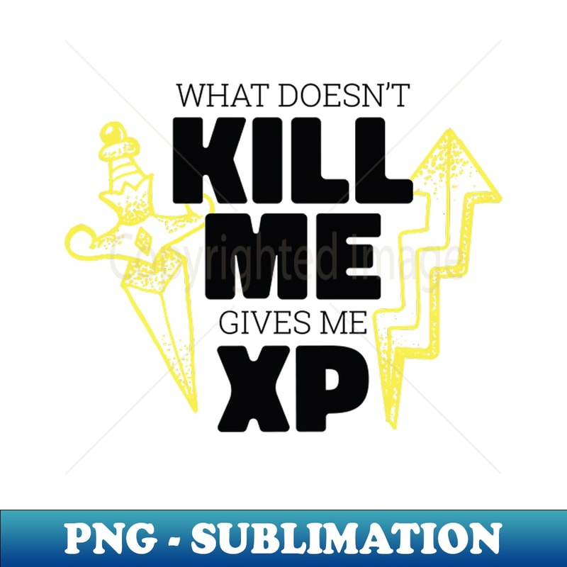 CT-16030_Funny Gamer Gift Idea What doesnt kill me gives me XP Video Games Design 2309.jpg