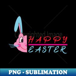 Happy Easter - PNG Sublimation Digital Download - Fashionable and Fearless