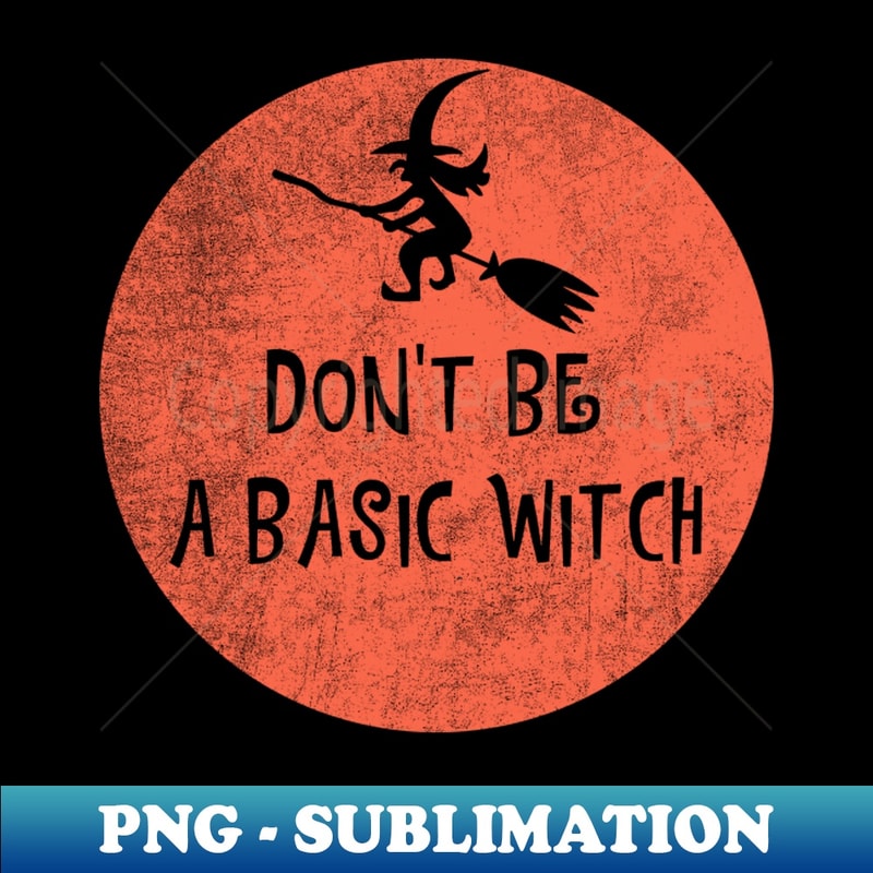 WM-11770_Dont Be A Basic Witch Funny Halloween T-Shirt Funny Halloween Party Witch Hat Halloween Witches Wicca 3324.jpg