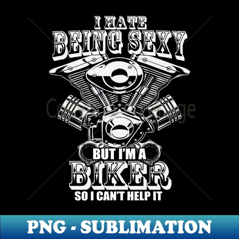 BD-14495_I hate being sexy but im biker so i cant help it 7794.jpg