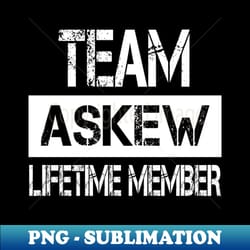 askew name - team askew lifetime member - aesthetic sublimation digital file - boost your success with this inspirational png download